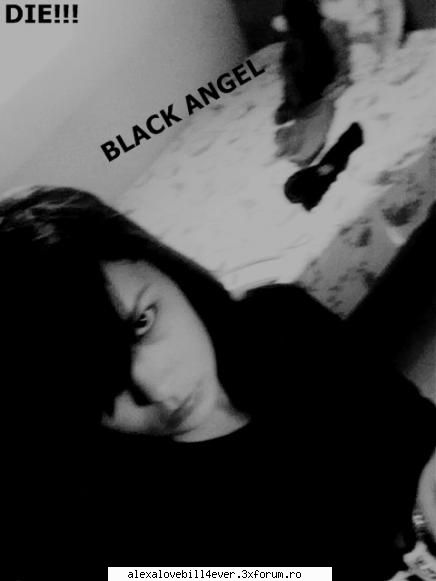 Dark Angel - uite una muhahah>: ) - * P I C T U R E S  ~ W I T H ~ U S *